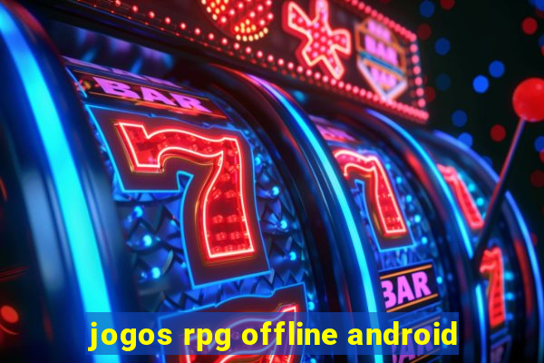 jogos rpg offline android